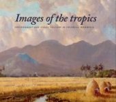 book Images of the Tropics: Environment and Visual Culture in Colonial Indonesia