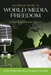 book Historical Guide to World Media Freedom: A Country-By-Country Analysis