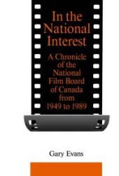 book In the National Interest: A Chronicle of the National Film Board of Canada from 1949 To 1989