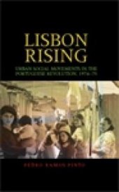 book Lisbon Rising: Urban Social Movements in the Portuguese Revolution, 1974-75