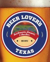 book Beer Lover's Texas: Best Breweries, Brewpubs & Beer Bars