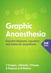 book Graphic Anaesthesia, second edition: Essential diagrams, equations and tables for anaesthesia