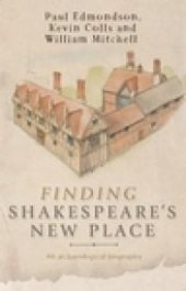 book Finding Shakespeare's New Place: An Archaeological Biography