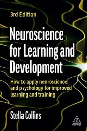 book Neuroscience for Learning and Development: How to Apply Neuroscience and Psychology for Improved Learning and Training