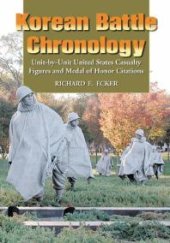 book Korean Battle Chronology: Unit-By-Unit United States Casualty Figures and Medal of Honor Citations