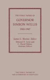 book The Public Papers of Governor Simeon Willis, 1943-1947