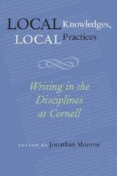 book Local Knowledges, Local Practices: Writing in the Disciplines at Cornell