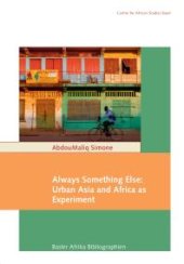 book Always Something Else: Urban Asia and Africa As Experiment