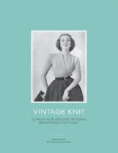 book Vintage Knit: 25 Knitting and Crochet Patterns Refashioned for Today