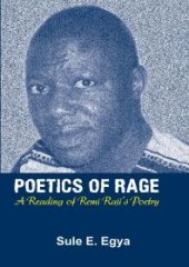 book Poetics of Rage: A Reading of Remi Raji�s Poetry