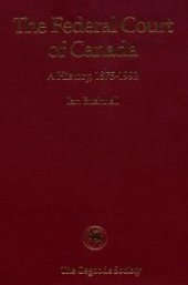 book The Federal Court of Canada: A History, 1875-1992