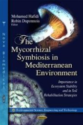 book The Mycorrhizal Symbiosis in Mediterranean Environment: Importance in Ecosystem Stability and in Soil Rehabilitation Strategies: Importance in Ecosystem Stability and in Soil Rehabilitation Strategies