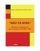 book "Não tá sopa": sambas e sambistas no Rio de Janeiro, de 1890 a 1930