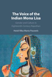 book The Voice of the Indian Mona Lisa: Gender and Culture in Eighteenth-Century Rajasthan