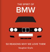 book The Spirit of BMW: 50 Reasons Why We Love Them