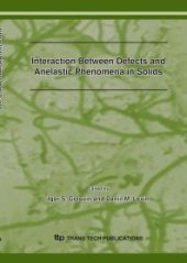 book Interaction Between Defects and Anelastic Phenomena in Solids