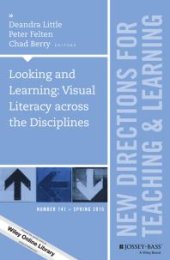 book Looking and Learning: Visual Literacy Across the Disciplines: New Directions for Teaching and Learning, Number 141