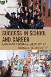 book Success in School and Career: Common Core Standards in Language Arts K-5