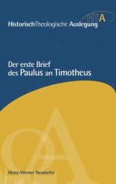 book Der erste Brief des Paulus an Timotheus / HistorischTheologische Auslegung (HTA), Neues Testament: Herausgegeben:Maier, Gerhard; Riesner, Rainer; Neudorfer, Heinz-Werner, Von Heinz-Werner Neudorfer