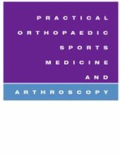 book Practical Orthopaedic Sports Medicine and Arthroscopy