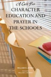 book A Call for Character Education and Prayer in the Schools