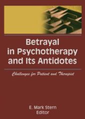 book Betrayal in Psychotherapy and Its Antidotes: Challenges for Patient and Therapist