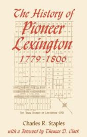 book The History of Pioneer Lexington, 1779-1806