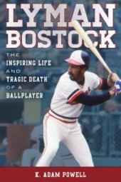 book Lyman Bostock: The Inspiring Life and Tragic Death of a Ballplayer