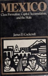 book Mexico: Class Formation, Capital Accumulation, and the State