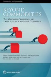 book Beyond Commodities: The Growth Challenge of Latin America and the Caribbean