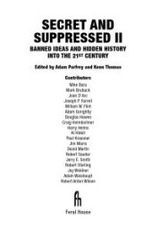 book Secret and Suppressed II: Banned Ideas and Hidden History into the 21st Century