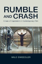 book Rumble and Crash: Crises of Capitalism in Contemporary Film