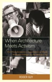 book When Architecture Meets Activism: The Transformative Experience of Hank Williams Village in the Windy City