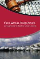 book Public Wrongs, Private Actions: Civil Lawsuits to Recover Stolen Assets