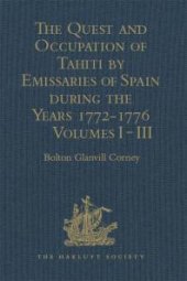 book The Quest and Occupation of Tahiti by Emissaries of Spain During the Years 1772-1776: Told in Despatches and Other Contemporary Documents. Volumes I-III