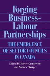 book Forging Business-Labour Partnerships: The Emergence of Sector Councils in Canada