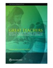 book Great Teachers: How to Raise Student Learning in Latin America and the Caribbean