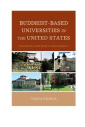 book Buddhist-Based Universities in the United States: Searching for a New Model in Higher Education