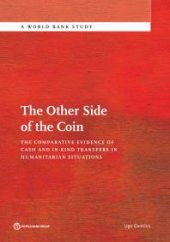 book The Other Side of the Coin: The Comparative Evidence of Cash and in-Kind Transfers in Humanitarian Situations?