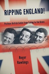 book Ripping England!: Postwar British Satire from Ealing to the Goons