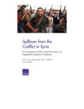 book Spillover from the Conflict in Syria: An Assessment of the Factors That Aid and Impede the Spread of Violence