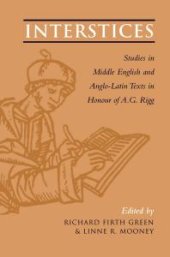 book Interstices: Studies in Late Middle English and Anglo-Latin Texts in Honour of A. G. Rigg