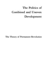 book The politics of combined and uneven development: the theory of permanent revolution (original edition)