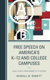 book Free Speech on America's K-12 and College Campuses: Legal Cases from Barnette to Blaine