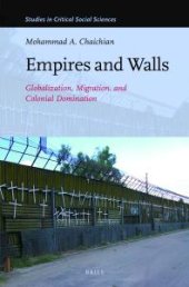 book Empires and Walls: Globalization, Migration, and Colonial Domination