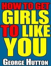 book How to get Girls to like you