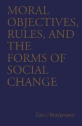 book Moral Objectives, Rules, and the Forms of Social Change