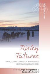 book Risky Futures: Climate, Geopolitics and Local Realities in the Uncertain Circumpolar North