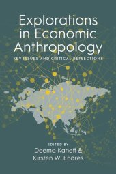 book Explorations in Economic Anthropology: Key Issues and Critical Reflections