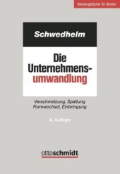 book Die Unternehmensumwandlung: Verschmelzung, Spaltung, Formwechsel, Einbringung